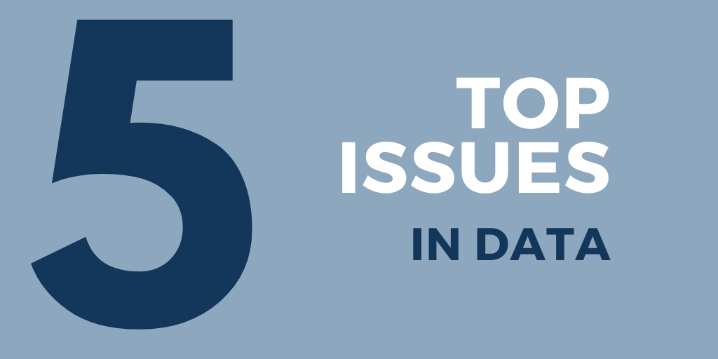 5 Top Issues In Data