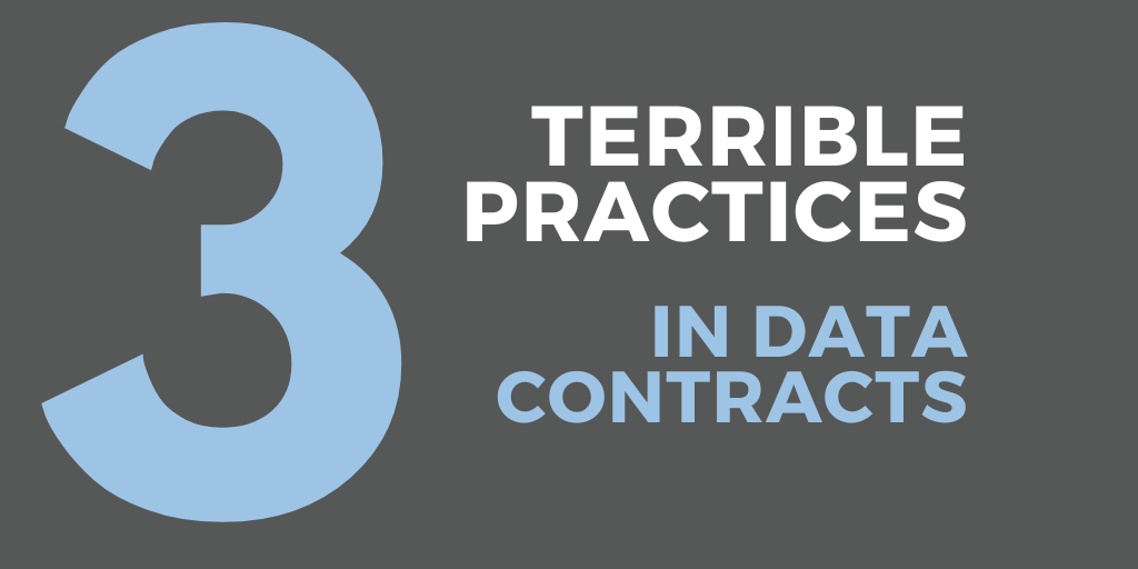 3 Terrible Practices in Data Contracts